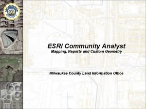 ESRI Community Analyst Mapping Reports and Custom Geometry