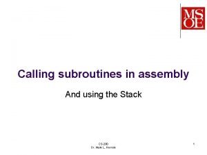 Calling subroutines in assembly And using the Stack