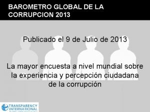 BAROMETRO GLOBAL DE LA CORRUPCION 2013 Publicado el