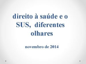 direito sade e o SUS diferentes olhares novembro