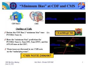 Minimum Bias at CDF and CMS CDF Run