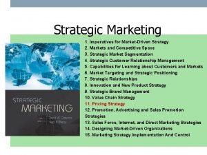 Strategic Marketing 1 Imperatives for MarketDriven Strategy 2