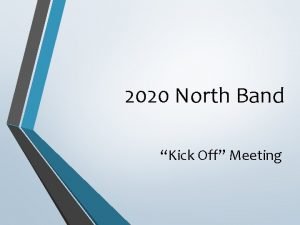 2020 North Band Kick Off Meeting Agenda Welcome