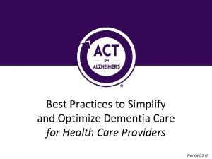 Best Practices to Simplify and Optimize Dementia Care