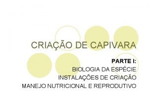 CRIAO DE CAPIVARA PARTE I BIOLOGIA DA ESPCIE