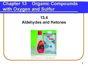 Chapter 13 Organic Compounds with Oxygen and Sulfur