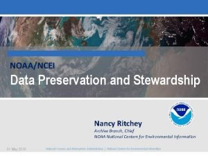 NOAANCEI Data Preservation and Stewardship Nancy Ritchey Archive