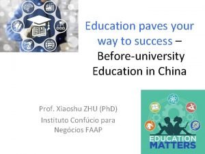 Education paves your way to success Beforeuniversity Education