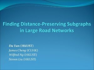 Finding DistancePreserving Subgraphs in Large Road Networks Da