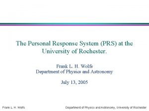 The Personal Response System PRS at the University