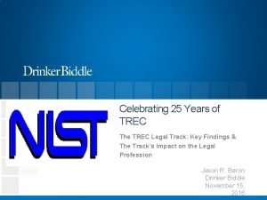 Celebrating 25 Years of TREC The TREC Legal