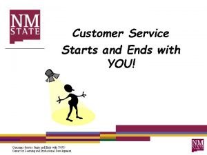 Customer Service Starts and Ends with YOU Center