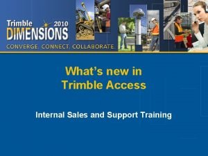 Whats new in Trimble Access Internal Sales and