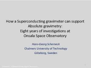 How a Superconducting gravimeter can support Absolute gravimetry