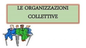 LE ORGANIZZAZIONI COLLETTIVE SONO SOGGETTI DEL DIRITTO QUEI