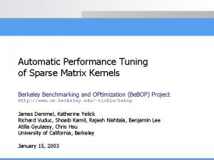 Automatic Performance Tuning of Sparse Matrix Kernels Berkeley