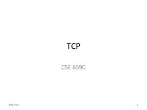 TCP CSE 6590 3102021 1 TCP Services Flow