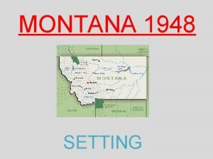 Setting of montana 1948