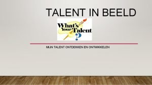 TALENT IN BEELD MIJN TALENT ONTDEKKEN EN ONTWIKKELEN