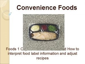 Convenience Foods 1 Objective 2 04 Understand How