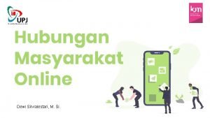 Hubungan Masyarakat Online Dewi Silvialestari M Si 5