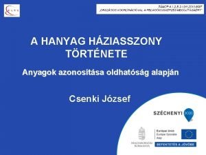 A HANYAG HZIASSZONY TRTNETE Anyagok azonostsa oldhatsg alapjn