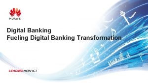 Digital Banking Fueling Digital Banking Transformation Contents 01