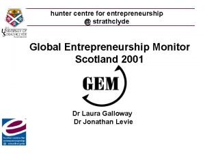 hunter centre for entrepreneurship strathclyde Global Entrepreneurship Monitor