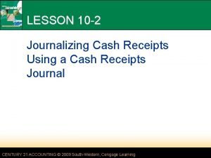 LESSON 10 2 Journalizing Cash Receipts Using a