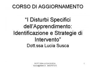 CORSO DI AGGIORNAMENTO I Disturbi Specifici dellApprendimento Identificazione