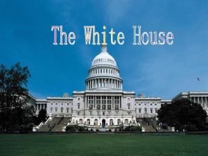 The history of white house For more than