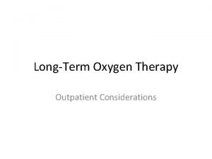 LongTerm Oxygen Therapy Outpatient Considerations Clinical Indications Persistent