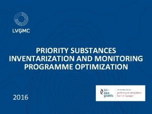 PRIORITY SUBSTANCES INVENTARIZATION AND MONITORING PROGRAMME OPTIMIZATION 2016