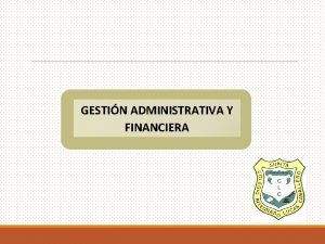 GESTIN ADMINISTRATIVA Y FINANCIERA COMPONENTES DE GESTIN Apoyo