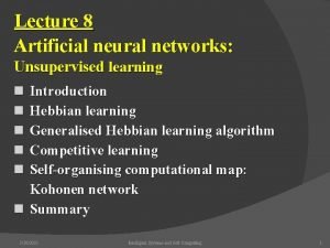 Lecture 8 Artificial neural networks Unsupervised learning n