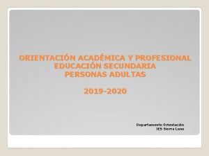 ORIENTACIN ACADMICA Y PROFESIONAL EDUCACIN SECUNDARIA PERSONAS ADULTAS