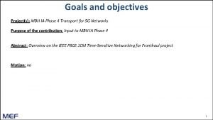 Goals and objectives Projects MBH IA Phase 4