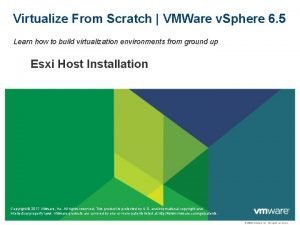 Virtualize From Scratch VMWare v Sphere 6 5