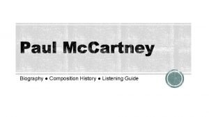 Biography Composition History Listening Guide James Paul Mc