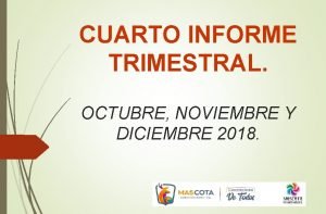 CUARTO INFORME TRIMESTRAL OCTUBRE NOVIEMBRE Y DICIEMBRE 2018