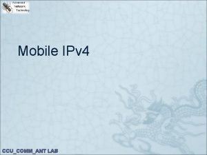 Mobile IPv 4 CCUCOMMANT LAB outline Mobile IP