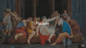 Platone Capitolo 1 La filosofia e le idee