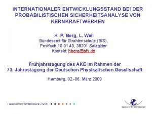 INTERNATIONALER ENTWICKLUNGSSTAND BEI DER PROBABILISTISCHEN SICHERHEITSANALYSE VON KERNKRAFTWERKEN