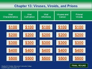 Chapter 13 Viruses Viroids and Prions Viral Characteristics