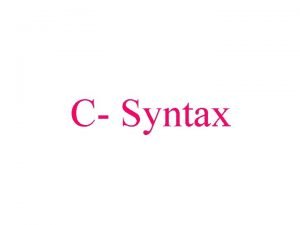 C Syntax Bestandteile der Sprache C Ausdrcke Anweisungen