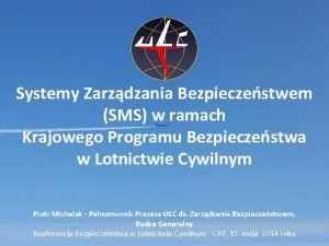 Systemy Zarzdzania Bezpieczestwem SMS w ramach Krajowego Programu