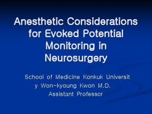 Anesthetic Considerations for Evoked Potential Monitoring in Neurosurgery