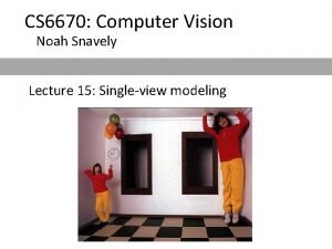 CS 6670 Computer Vision Noah Snavely Lecture 15