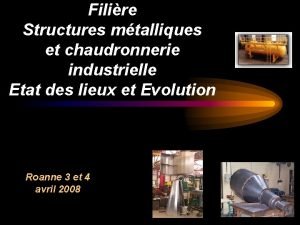 Filire Structures mtalliques et chaudronnerie industrielle Etat des