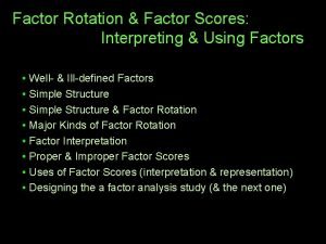 Factor Rotation Factor Scores Interpreting Using Factors Well